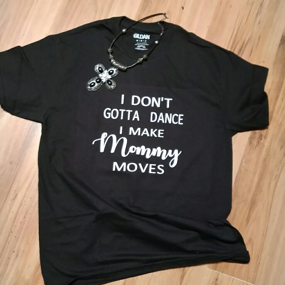 Mommy Moves black tee shirt